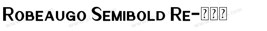 Robeaugo Semibold Re字体转换